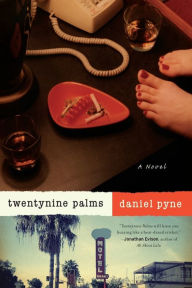 Title: Twentynine Palms, Author: Daniel Pyne