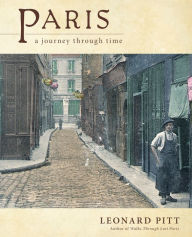 Title: Paris: A Journey Through Time, Author: Leonard Pitt