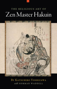 Title: The Religious Art of Zen Master Hakuin, Author: Katsuhiro Yoshizawa
