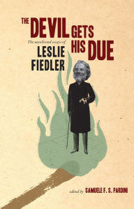 Title: The Devil Gets His Due: The Uncollected Essays of Leslie Fiedler, Author: Leslie Fiedler