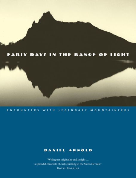 Early Days in the Range of Light: Encounters with Legendary Mountaineers