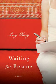 Title: Waiting for Rescue: A Novel, Author: Lucy Honig