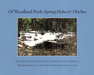 Title: Of Woodland Pools, Spring-Holes and Ditches: Excerpts from the Journal of Henry David Thoreau, Author: Henry David Thoreau