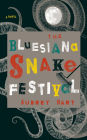 The Bluesiana Snake Festival: A Novel