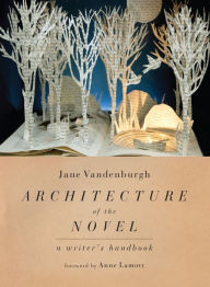 Title: Architecture of the Novel: A Writer's Handbook, Author: Jane Vandenburgh