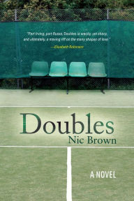 Title: Doubles: A Novel, Author: Nic Brown