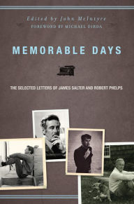 Title: Memorable Days: The Selected Letters of James Salter and Robert Phelps, Author: James Salter