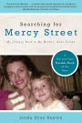 Searching for Mercy Street: My Journey Back to My Mother, Anne Sexton