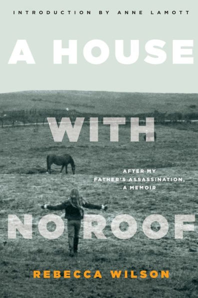 A House with No Roof: After My Father's Assassination, A Memoir