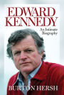 Edward Kennedy: An Intimate Biography