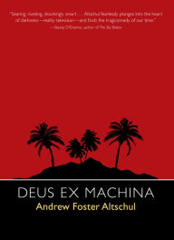 Title: Deus Ex Machina, Author: Andrew Foster Altschul