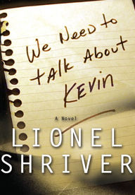 Title: We Need to Talk about Kevin, Author: Lionel Shriver