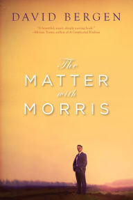 Title: The Matter with Morris, Author: David Bergen
