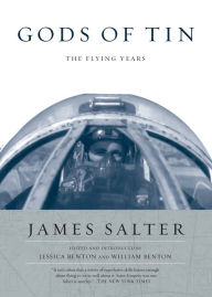 Title: Gods of Tin: The Flying Years, Author: James Salter