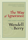 The Way of Ignorance: And Other Essays