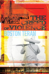 Title: The Creed of Violence, Author: Boston Teran