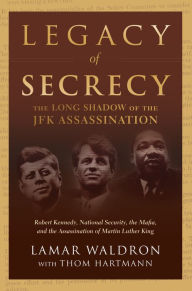 Title: Legacy of Secrecy: The Long Shadow of the JFK Assassination, Author: Lamar Waldron