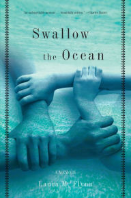 Title: Swallow the Ocean: A Memoir, Author: Laura M. Flynn