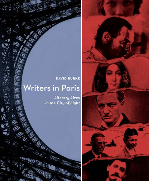 Writers In Paris: Literary Lives in the City of Light