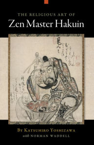 Title: The Religious Art of Zen Master Hakuin, Author: Katsuhiro Yoshizawa