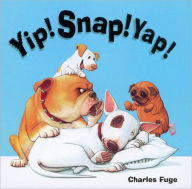 Title: Yip! Snap! Yap!, Author: Charles Fuge