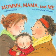 Title: Mommy, Mama, and Me, Author: Leslea Newman