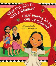 Title: What Can You Do with a Rebozo? / ¿Qué puedes hacer con un rebozo?, Author: Carmen Tafolla