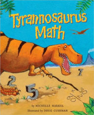 Title: Tyrannosaurus Math, Author: Michelle Markel