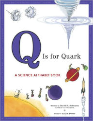 Title: Q Is for Quark: A Science Alphabet Book, Author: David M. Schwartz