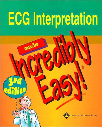 Ecg Interpretation Made Incredibly Easy Edition 3paperback - 