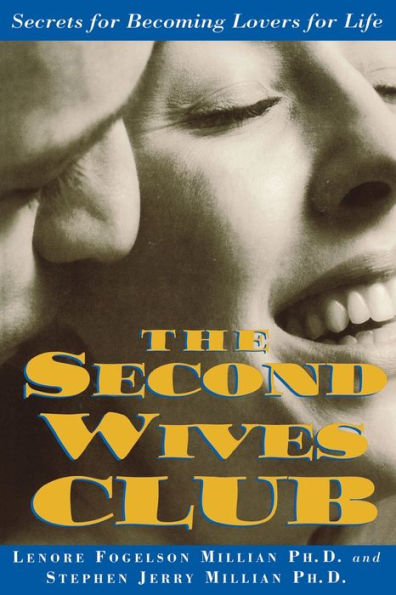 The Second Wives' Club: Secrets for Becoming Lovers Life