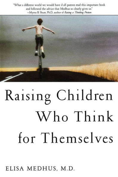 Raising Children Who Think For Themselves