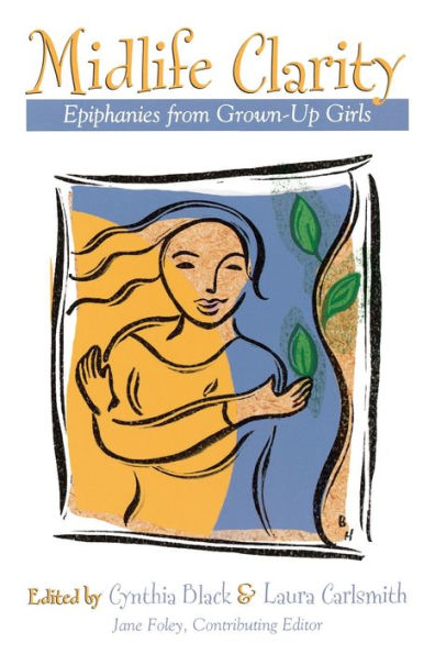 Midlife Clarity: Epiphanies From Grown-Up Girls