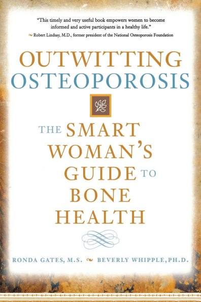 Outwitting Osteoporosis: The Smart Woman'S Guide To Bone Health