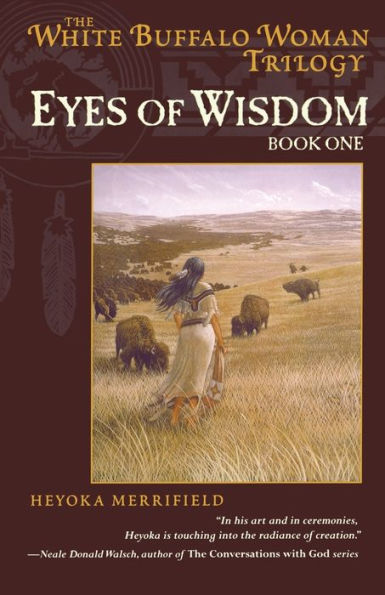 Eyes of Wisdom: Book One the White Buffalo Woman Trilogy
