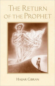 Title: The Return of the Prophet, Author: Hajjar Gibran