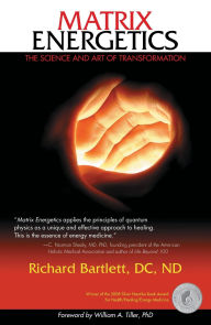 Title: Matrix Energetics: The Science and Art of Transformation, Author: Richard Bartlett