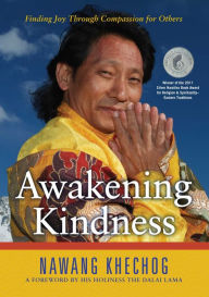 Title: Awakening Kindness: Finding Joy Through Compassion for Others, Author: Nawang Khechog