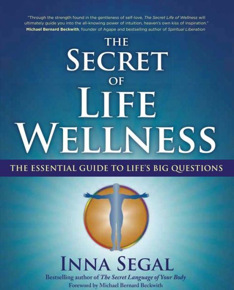 The Secret of Life Wellness: Essential Guide to Life's Big Questions