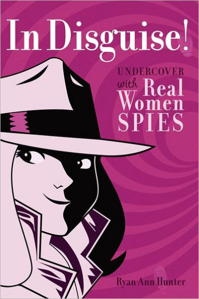 Disguise!: Undercover with Real Women Spies