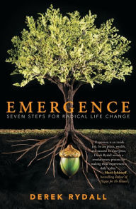 Title: Emergence: Seven Steps for Radical Life Change, Author: Derek Rydall