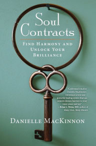 Title: Soul Contracts: Find Harmony and Unlock Your Brilliance, Author: Danielle MacKinnon