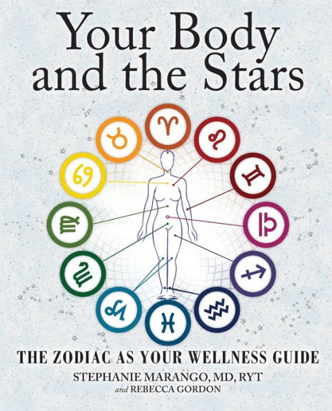 Your Body and The Stars: Zodiac As Wellness Guide