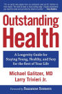 Outstanding Health: A Longevity Guide for Staying Young, Healthy, and Sexy for the Rest of Your Life