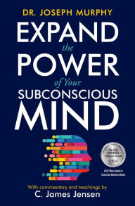 Title: Expand the Power of Your Subconscious Mind, Author: C. James Jensen