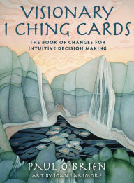 Title: Visionary I Ching Cards, Author: Paul O'Brien