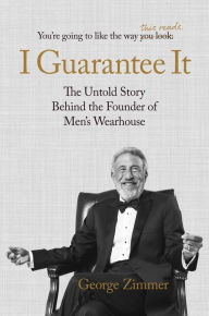 Downloading free books to your computer I Guarantee It: The Untold Story behind the Founder of Men's Wearhouse in English 9781582708416 DJVU MOBI PDF by 