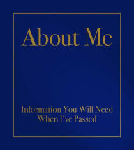 Ebooks online free download About Me: Information You Will Need When I've Passed by Robert Kabacy 9781582708645 (English literature)