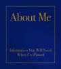 About Me: Information You Will Need When I've Passed