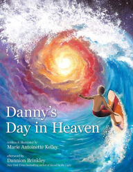 Title: Danny's Day in Heaven, Author: Marie Antoinette Kelley